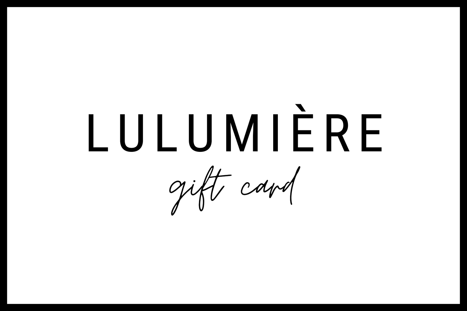 LULUMIÈRE Gift Card